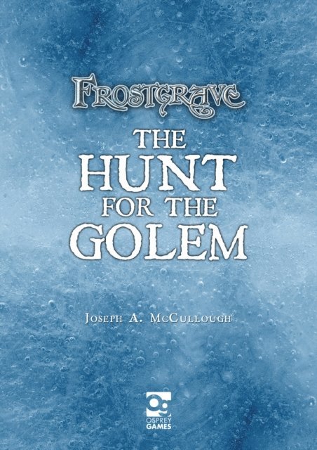 Joseph A. McCullough - Frostgrave: Hunt for the Golem, E-bok