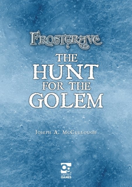 Joseph A. McCullough - Frostgrave: Hunt for the Golem, E-bok