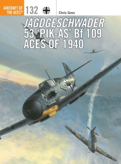 Chris Goss - Jagdgeschwader 53 ‘Pik-As’ Bf 109 Aces of 1940, E-bok