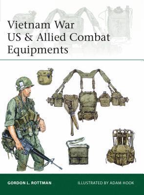 Vietnam War US & Allied Combat Equipments av Gordon L Rottman, Gordon L Rottman