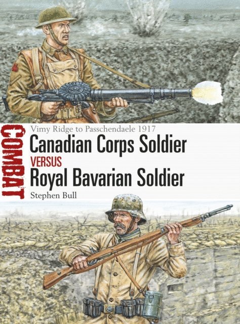 Stephen Bull - Canadian Corps Soldier vs Royal Bavarian Soldier, E-bok