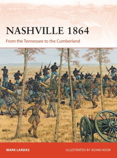Mark Lardas - Nashville 1864, E-bok