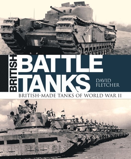 David Fletcher - British Battle Tanks, E-bok