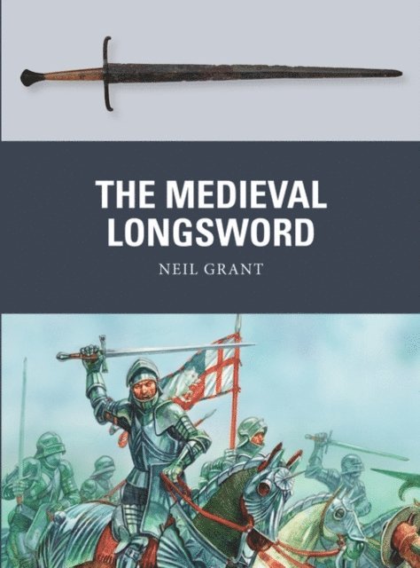 Neil Grant - Medieval Longsword, E-bok