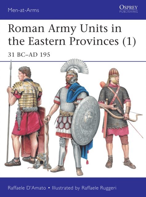 Raffaele D’Amato - Roman Army Units in the Eastern Provinces (1), E-bok