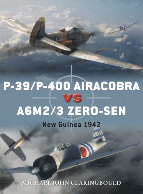 Michael John Claringbould - P-39/P-400 Airacobra vs A6M2/3 Zero-sen, E-bok