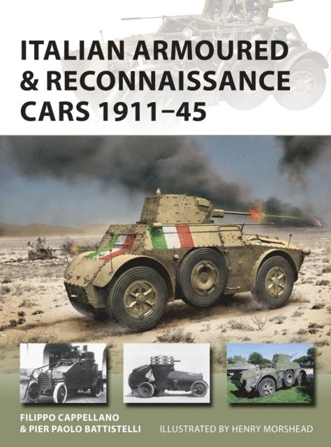 Filippo Cappellano, Pier Paolo Battistelli - Italian Armoured & Reconnaissance Cars 1911–45, E-bok