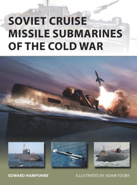Edward Hampshire - Soviet Cruise Missile Submarines of the Cold War, E-bok
