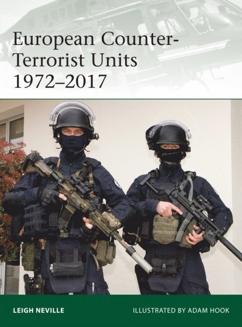 Leigh Neville - European Counter-Terrorist Units 1972–2017, E-bok