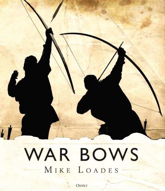 Mike Loades - War Bows, E-bok