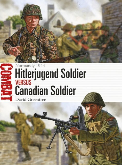 David Greentree - Hitlerjugend Soldier vs Canadian Soldier, E-bok