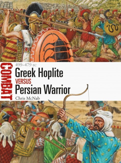 Chris McNab - Greek Hoplite vs Persian Warrior, E-bok