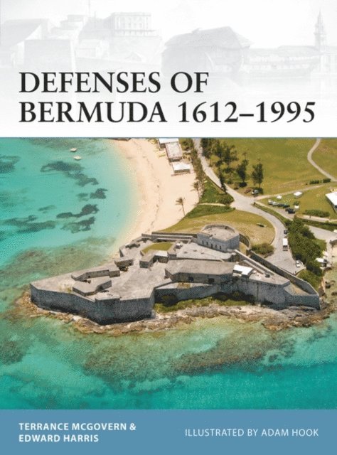 Terrance McGovern, Edward C. Harris - Defenses of Bermuda 1612–1995, E-bok