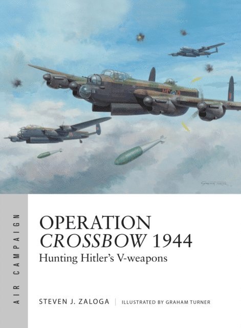 Steven J. Zaloga - Operation Crossbow 1944, E-bok