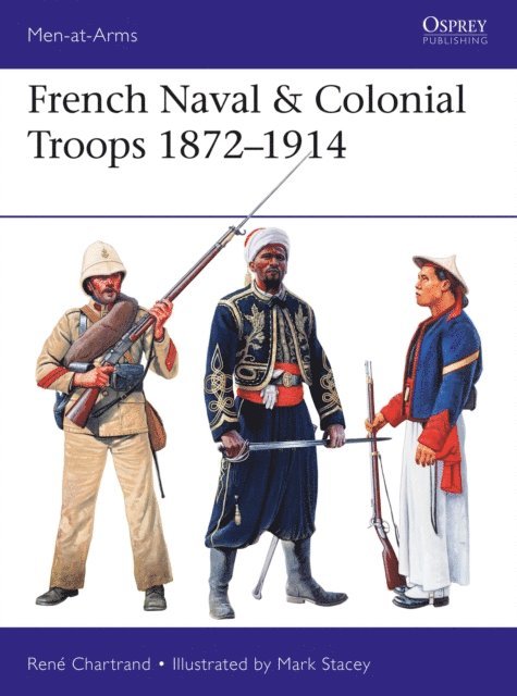 René Chartrand - French Naval & Colonial Troops 1872–1914, E-bok