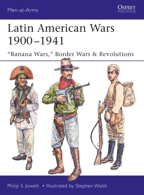 Philip Jowett - Latin American Wars 1900–1941, E-bok
