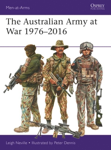 Leigh Neville - Australian Army at War 1976–2016, E-bok