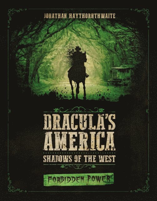 Jonathan Haythornthwaite - Dracula's America: Shadows of the West: Forbidden Power, E-bok