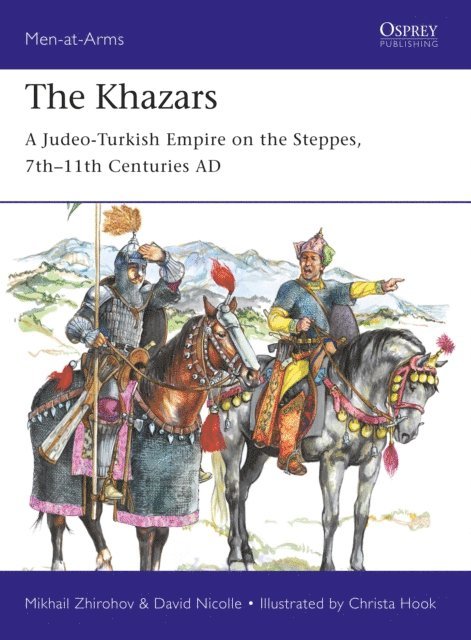 Mikhail Zhirohov, David Nicolle - Khazars, E-bok