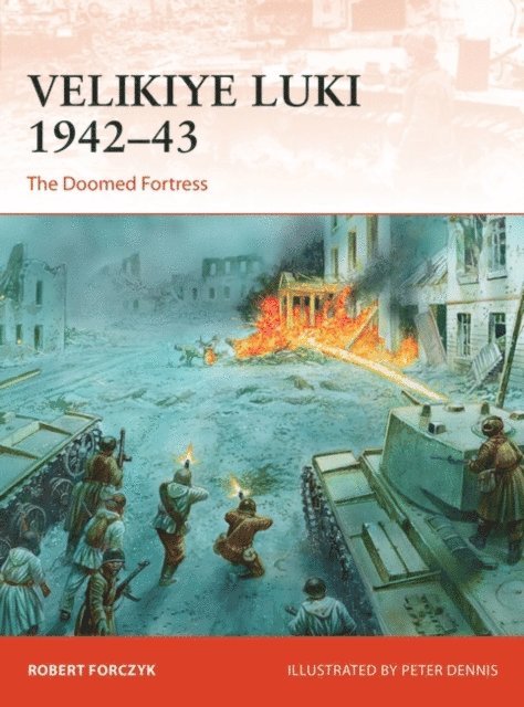 Robert Forczyk - Velikiye Luki 1942–43, E-bok