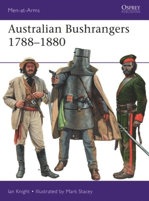 Ian Knight - Australian Bushrangers 1788–1880, E-bok