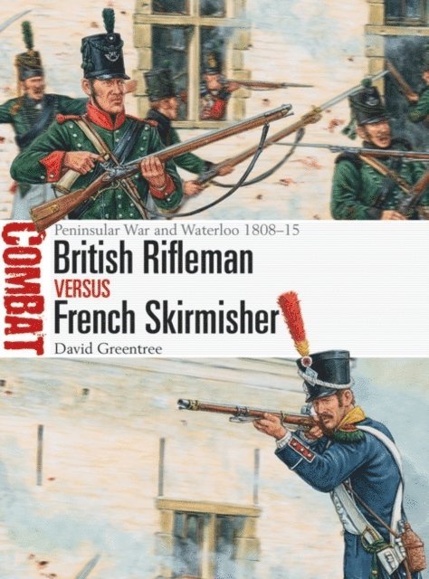 David Greentree - British Rifleman vs French Skirmisher, E-bok