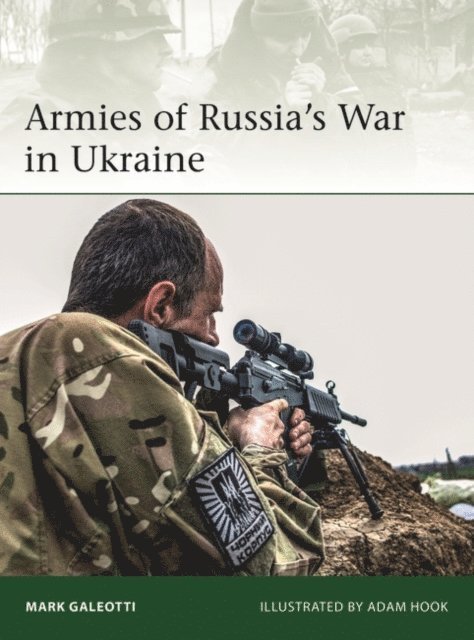 Mark Galeotti - Armies of Russia's War in Ukraine, E-bok