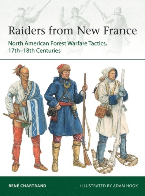 René Chartrand - Raiders from New France, E-bok