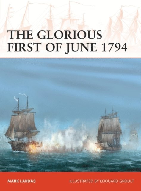 Mark Lardas - Glorious First of June 1794, E-bok