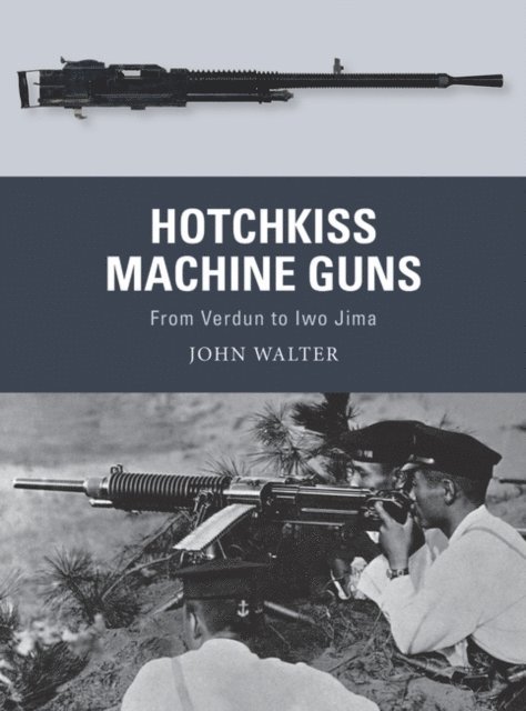 John Walter - Hotchkiss Machine Guns, E-bok