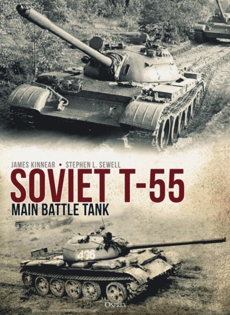 James Kinnear, Stephen Sewell - Soviet T-55 Main Battle Tank, E-bok