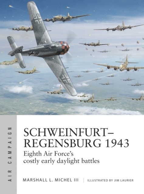 Marshall Michel III - Schweinfurt–Regensburg 1943, E-bok