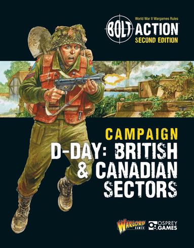 Bolt Action: Campaign: D-Day: British & Canadian Sectors by Warlord Games