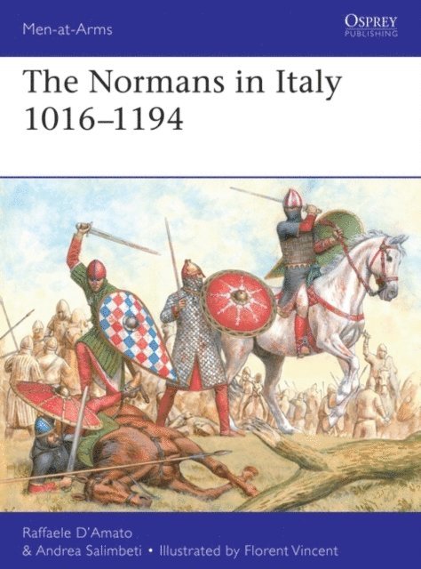 Raffaele D’Amato, Andrea Salimbeti - Normans in Italy 1016–1194, E-bok