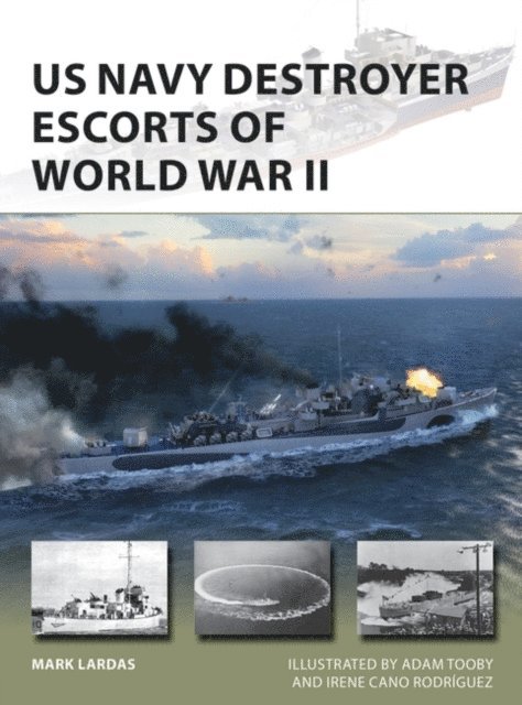 Mark Lardas - US Navy Destroyer Escorts of World War II, E-bok