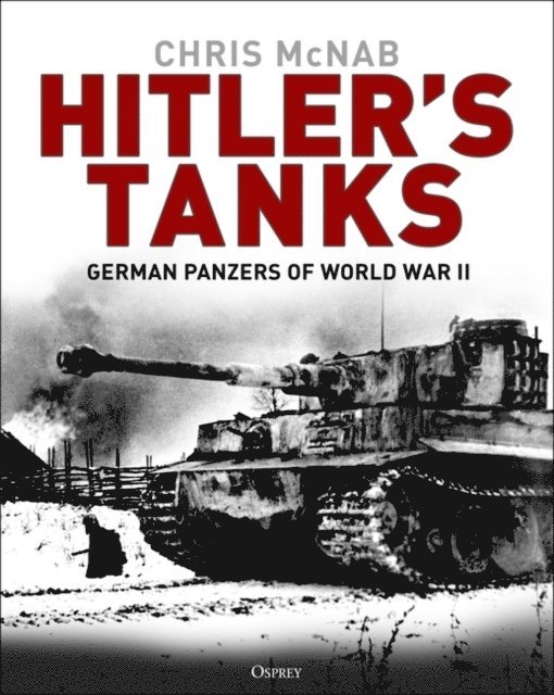Chris McNab - Hitler's Tanks, E-bok