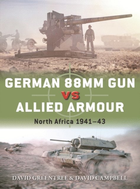David Campbell, David Greentree - German 88mm Gun vs Allied Armour, E-bok