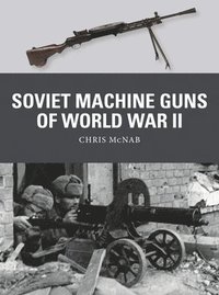 Soviet Machine Guns of World War II