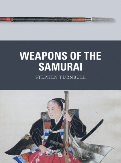 Stephen Turnbull - Weapons of the Samurai, E-bok