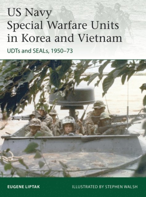Eugene Liptak - US Navy Special Warfare Units in Korea and Vietnam, E-bok