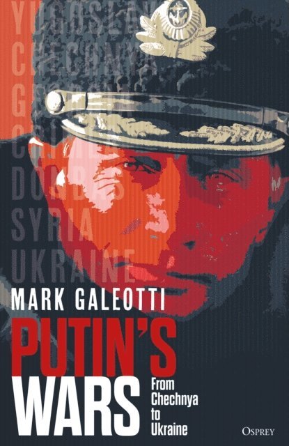 Mark Galeotti - Putin's Wars, E-bok