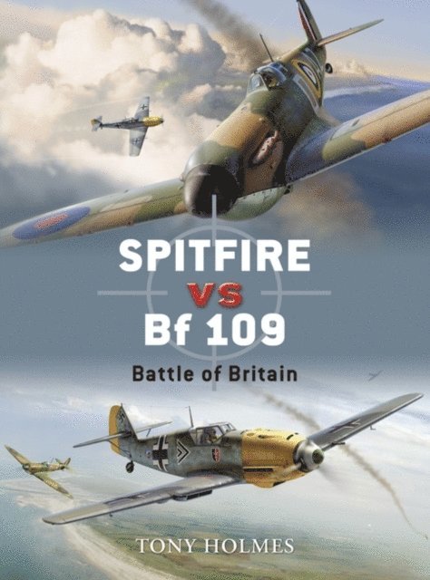 Tony Holmes - Spitfire vs Bf 109, E-bok