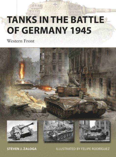Steven J. Zaloga - Tanks in the Battle of Germany 1945, E-bok