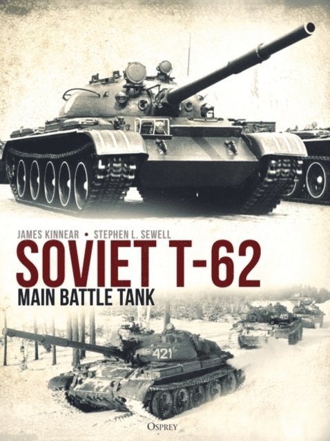 James Kinnear, Stephen Sewell - Soviet T-62 Main Battle Tank, E-bok
