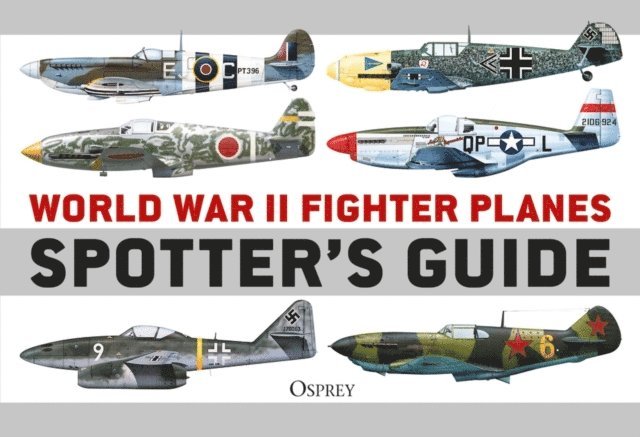 Tony Holmes - World War II Fighter Planes Spotter's Guide, E-bok