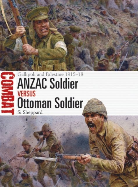 Si Sheppard - ANZAC Soldier vs Ottoman Soldier, E-bok