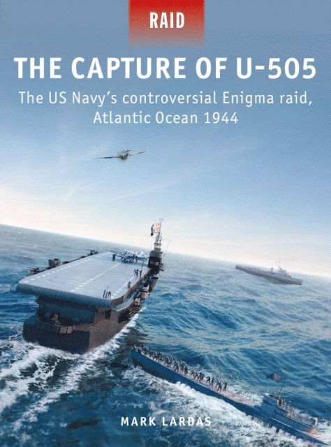 Mark Lardas - Capture of U-505, E-bok
