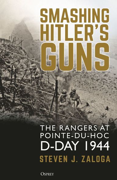 Smashing Hitler's Guns av Steven J Zaloga