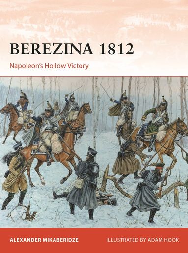 Berezina 1812 av Alexander Mikaberidze