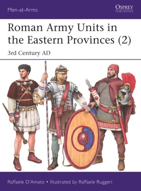 Raffaele D’Amato - Roman Army Units in the Eastern Provinces (2), E-bok